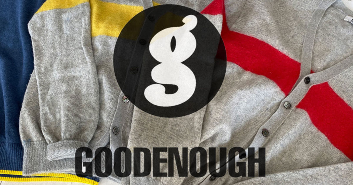 GOODENOUGH｜ビジネスセンスも類まれな存在だったグッドイナフ 